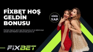 Fixbet Hoş Geldin Bonusu