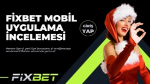 Fixbet Mobil Uygulama İncelemesi