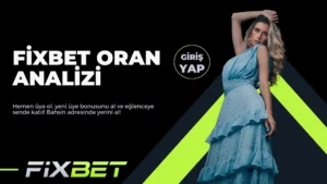 Fixbet Oran Analizi