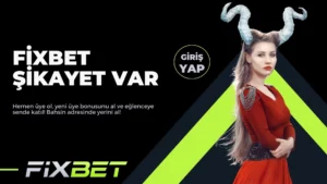 Fixbet Şikayet Var