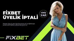 Fixbet Üyelik İptali